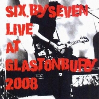 Six By Seven Live At Glastonbury