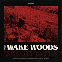 Wake Woods Berlin Bang