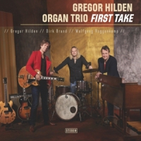 Hilden, Gregor - Organ Trio - First Take