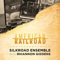 Silkroad Ensemble & Rhiannon Giddens American Railroad