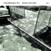 Hulsmann, Julia -trio- Sooner And Later