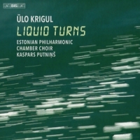 Estonian Philharmonic Chamber Choir Liquid Turns