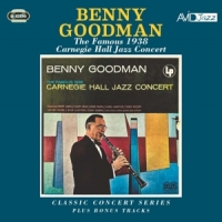 Goodman, Benny Classic Concert Series: The Famous 1938 Carnegie Hall J