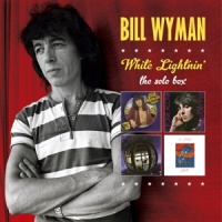 Wyman, Bill White Lightnin' -the Solo Albums