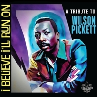 Various (wilson Pickett Tribute) I Believe I Ll Run On