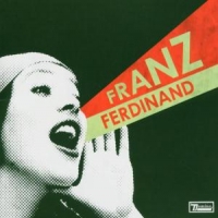 Franz Ferdinand You Could Have Had It..