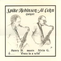 Robinson, Spike & Al Cohn Henry B. Meets Alvin G. Once In A W