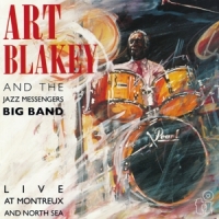 Art Blakey And The Jazz Messengers Big Band Live At Montreux And North Sea