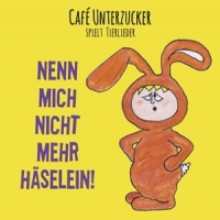 Cafe Unterzucker Nenn Mich Nicht Mehr Haselein!