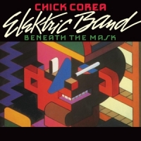 Chick Corea Elektric Band Beneath The Mask