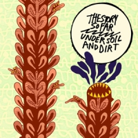 Story So Far Under Soil And Dirt