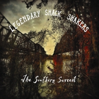 Legendary Shack Shakers The Southern Surreal