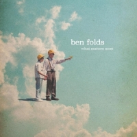 Folds, Ben What Matters Most -coloured-