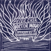 Peter Case Doctor Moan -coloured-