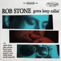 Stone, Rob Gotta Keep Rollin'