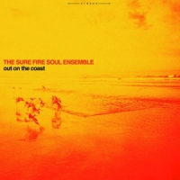 Sure Fire Soul Ensemble Out On The Coast