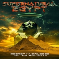 Movie (import) Supernatural Egypt; Secret Knowledg