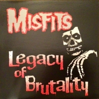 Misfits Legacy Of Brutality