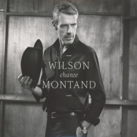 Wilson, Lambert Wilson Chante Montand