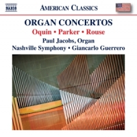 Jacobs, Paul & Nashville Symphony & Giancarlo Guerrero Oquin, Parker & Rouse: Organ Concertos