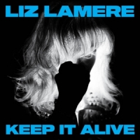 Lamere, Liz Keep It Alive