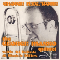 George Masso Quintet, The Choice N.y.c.  Bone