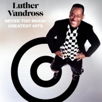 Vandross, Luther Never Too Much: Greatest Hits