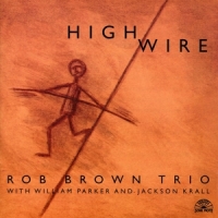 Brown, Rob -trio- High Wire