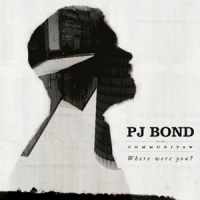 Bond, P.j. Where Were You