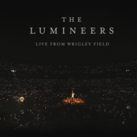 Lumineers, The Live From Wrigley Field