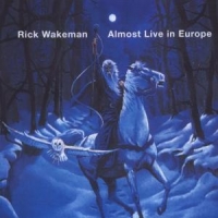 Wakeman, Rick Almost Live In Europe