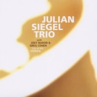 Siegel, Julian -trio- Live At The Vortex