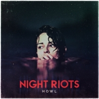 Night Riots Howl