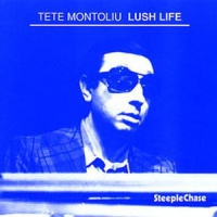 Montoliu, Tete Lush Life