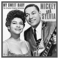 Mickey & Sylvia My Sweet Baby: The Greatest Singles 1954-61