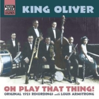 King Oliver Oh Play That Thing