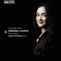 Scholtes, Lestari A Private Story - Frederic Chopin Piano Works