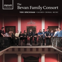 Bevan Family Consort Vidi Speciosam - Sacred Choral Music