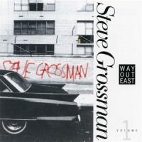 Grossman, Steve Way Out East - Vol. 1