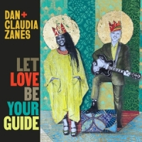 Zanes, Dan & Claudia Let Love Be Your Guide