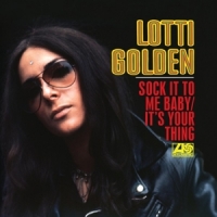 Golden, Lotti Sock It To Me Baby / It's Your Thing