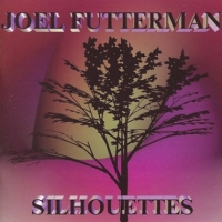 Futterman, Joel Silhouettes - Piano Solos