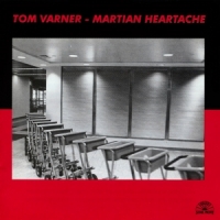 Varner, Tom Martian Heartache