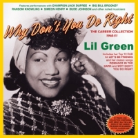 Lil Green Why Don't You Do Right - The Career Collection