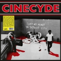 Cinecyde I Left My Heart In Detroit City