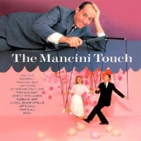 Mancini, Henry Mancini Touch