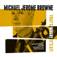 Browne, Michael Jerome That's Where It's At