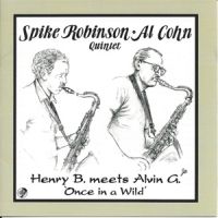 Robinson, Spike & Al Cohn Henry B. Meets Alvin G. Once In A W