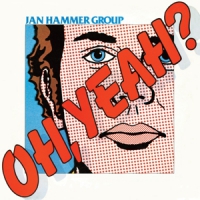 Hammer, Jan -group- Oh, Yeah?