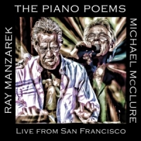 Manzarek, Ray -& Michael Mcclure- Piano Poems; Live From San Francisc